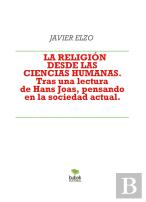La Religión Desde Las Ciencias Humanas. Tras Una Lectura De