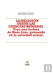 La Religión Desde Las Ciencias Humanas. Tras Una Lectura De