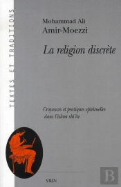 La Religion Discrète ; Croyances Et Pratiques Spirituelles Dans L'Islam Shi'Ite