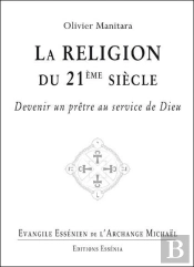 La Religion Du 21eme Siecle - Devenir Un Pretre Au Service De Dieu
