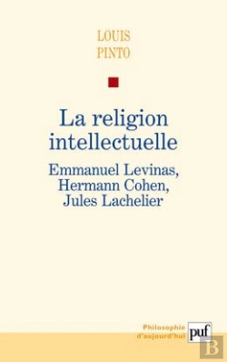 Bertrand.pt - La Religion Intellectuelle ; Emmanuel Levinas, Hermann Cohen, Jules Lachelier