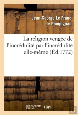 Bertrand.pt - La Religion Vengee De L'Incredulite Par L'Incredulite Elle-Meme