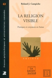 La Religion Visible ; Pratiques Et Croyances En Suisse
