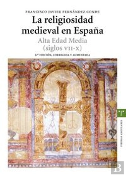 Bertrand.pt - La Religiosidad Medieval En España. Alta Edad Media (Siglos Vii-X)