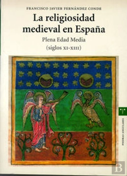 Bertrand.pt - La Religiosidad Medieval En España. Plena Edad Media (Siglos Xi-Xiii)