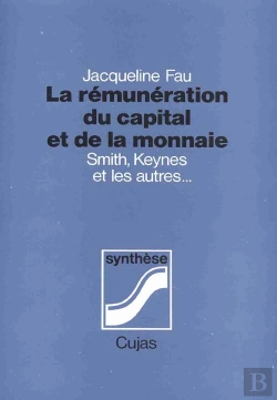 Bertrand.pt - La Rémunération Du Capital Et De La Monnaie ; Smith, Keynes Et Les Autres