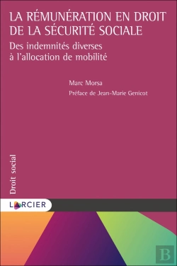 Bertrand.pt - La Rémunération En Droit De La Sécurité Sociale ; Des Indemnités Diverses À L'Allocation De Mobilité