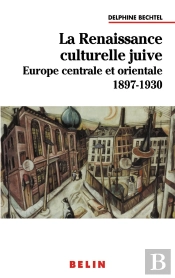 La Renaissance Culturelle Juive ; Europe Centrale Et Orientale ; 1897-1930