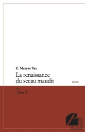 La Renaissance Du Sceau Maudit T.1