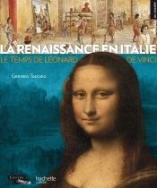 La Renaissance En Italie : Le Temps De Leonard De Vinci