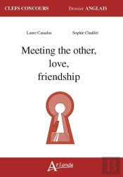 La Rencontre Avec L'Autre, L'Amour, L'Amitié