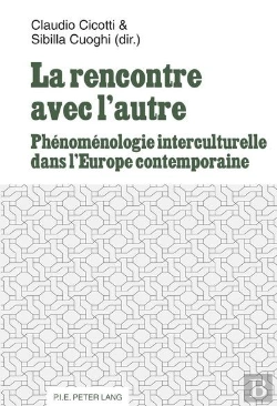 Bertrand.pt - La Rencontre Avec L'Autre : Phénoménologie Interculturelle Dans L'Europe Contemporaine