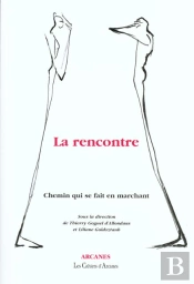 La Rencontre ; Chemin Qui Se Fait En Marchant