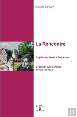 Bertrand.pt - La Rencontre ; Delphine Et René À Fervaques ; Évocation En Un Prélude Et Trois Tableaux