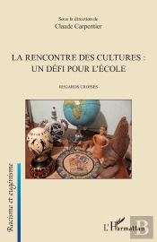 La Rencontre Des Cultures : Un Défi Pour L'École ; Regards Croisés
