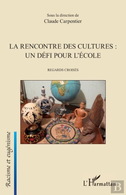 Bertrand.pt - La Rencontre Des Cultures : Un Défi Pour L'École ; Regards Croisés