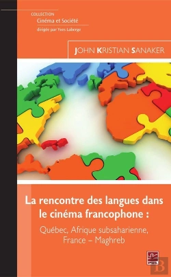 Bertrand.pt - La Rencontre Des Langues Dans Le Cinéma Francophone : Québec, Afrique Subsaharienne, France - Maghreb