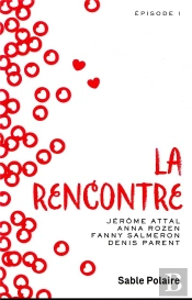 La Rencontre ; Épisode 1