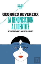 La Renonciation À L'Identité ; Défense Contre L'Anéantissement