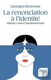 La Renonciation À L'Identité, Défense Contre L'Anéantissement
