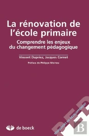 La Renovation De L'Ecole Primaire ; Comprendre Les Enjeux Du Changement Pedagogique