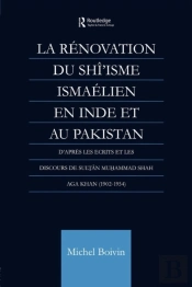 La Renovation Du Shi'Isme Ismaelien En Inde Et Au Pakistan
