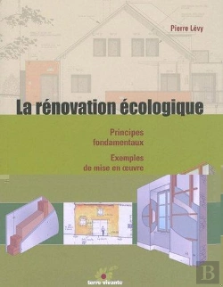 Bertrand.pt - La Rénovation Écologique ; Principes Fondamentaux, Exemples De Mise En Oeuvre