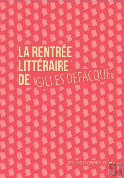Bertrand.pt - La Rentrée Littéraire De Gilles Defacque ; Créer C'Est Résister