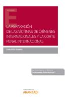 La Reparación De Las Víctimas De Crímenes Internacionales Y La Corte Penal Internacional (Papel + E-