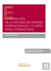 La Reparación De Las Víctimas De Crímenes Internacionales Y La Corte Penal Internacional (Papel + E-