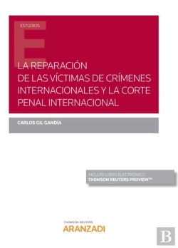 Bertrand.pt - La Reparación De Las Víctimas De Crímenes Internacionales Y La Corte Penal Internacional (Papel + E-