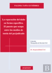 La Reparación Del Daño En Forma Específica. El Puesto Que Ocupa Entre Los Medios De Tutela Del Perju