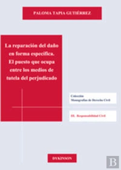 Bertrand.pt - La Reparación Del Daño En Forma Específica. El Puesto Que Ocupa Entre Los Medios De Tutela Del Perju