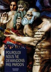 La Repentance ; Pourquoi Nous Ne Demandons Pas Pardon ?