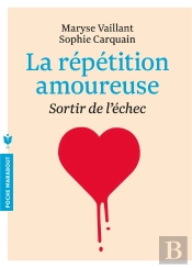 La Répétition Amoureuse ; Sortir De L'Échec