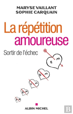 Bertrand.pt - La Répétition Amoureuse ; Sortir De L'Échec