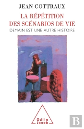 La Répétition Des Scénarios De Vie ; Demain Est Une Autre Histoire