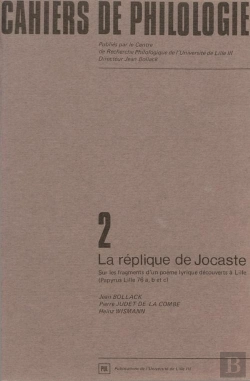 Bertrand.pt - La Replique De Jocaste. Sur Les Fragments D'Un Poeme Lyrique Decouver Ts A Lille (Papyrus Lille 76 A