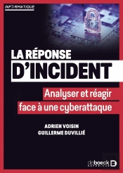 La Réponse D'Incident : Analyser Et Réagir Face À Une Cyberattaque