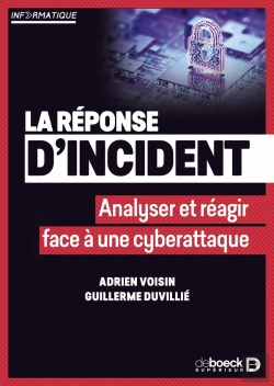 Bertrand.pt - La Réponse D'Incident : Analyser Et Réagir Face À Une Cyberattaque