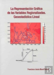 La Representación Gráfica De Las Variables Regionalizadas. Geoestadística Lineal
