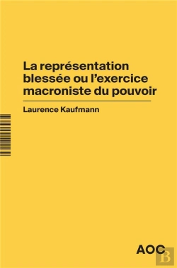 Bertrand.pt - La Représentation Blessée Ou L'Exercice Macroniste Du Pouvoir
