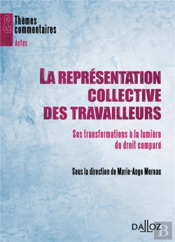 Bertrand.pt - La Représentation Collective Des Travailleurs ; Ses Transformations À La Lumière Du Droit Comparé
