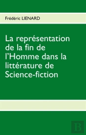 La Représentation De La Fin De L'Homme Dans La Littérature De Science-Fiction