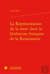 La Representation De La Mort Dans La Litterature Francaise De La Renaissance
