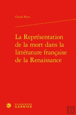 Bertrand.pt - La Representation De La Mort Dans La Litterature Francaise De La Renaissance