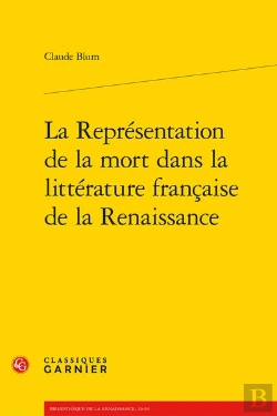 Bertrand.pt - La Representation De La Mort Dans La Litterature Francaise De La Renaissance