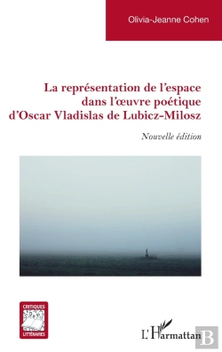 Bertrand.pt - La Représentation De L'Espace Dans L'Oeuvre Poétique D'Oscar Vladislas De Lubicz-Milosz