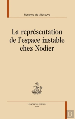 Bertrand.pt - La Représentation De L'Espace Instable Chez Nodier