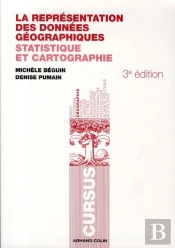 La Représentation Des Données Géographiques ; Statistique Et Cartographie (3e Édition)